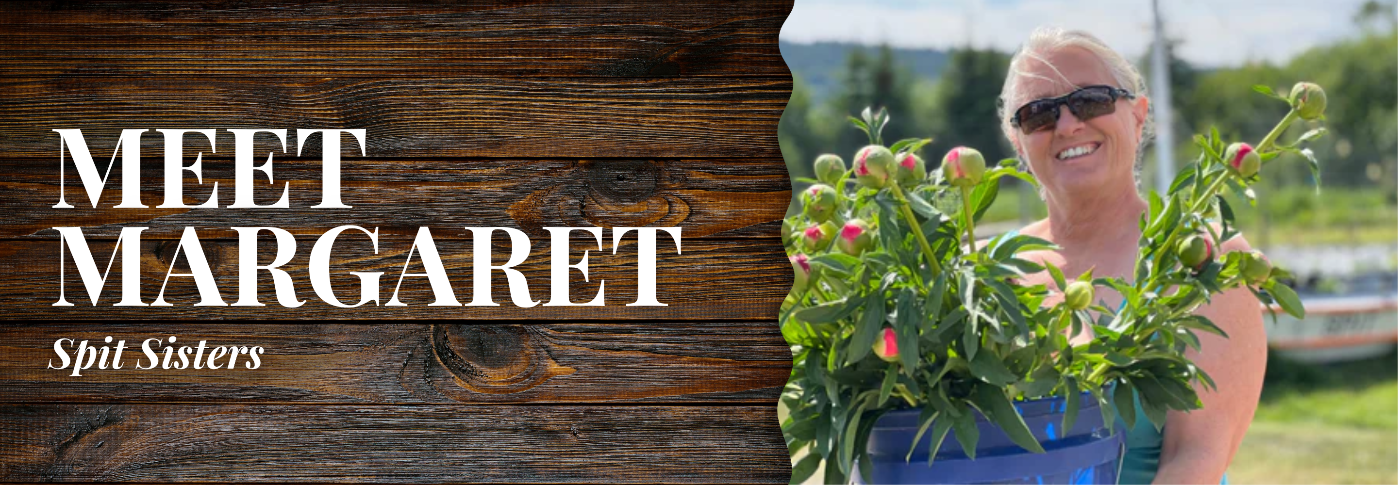 Spit Sisters // Margaret | Desktop Blog Banner | Alaska Beauty Peony Cooperative | Homer, AK