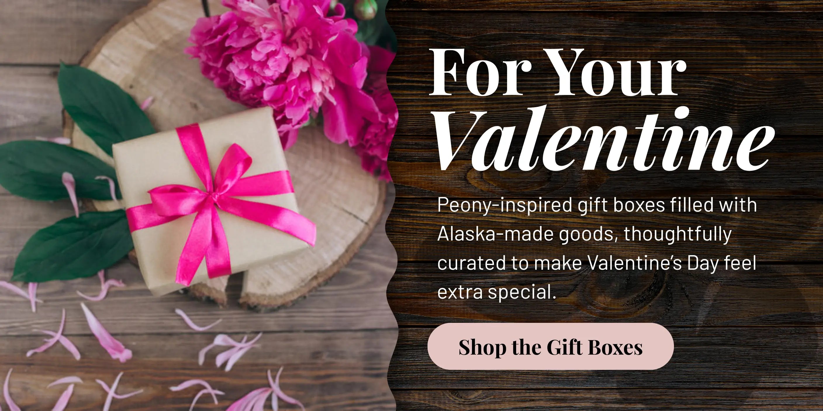 For your Valentine. Peony-inspired gift boxes filled with Alaska-made goods, thoughtfully curated to make Valentine’s Day feel extra special. Shop the Gift Boxes.
